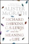 Richard Dawkins, C S  Lewis and the Meaning of Life